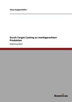 Paperback Durch Target Costing zu marktgerechten Produkten [German] Book