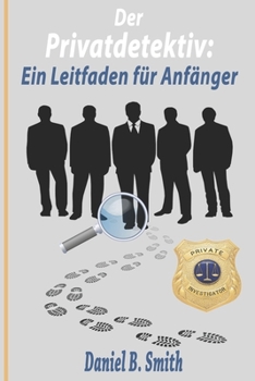 Paperback Der Privatdetektiv: Ein Leitfaden für Anfänger [German] Book