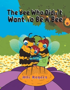 Paperback The Bee Who Didn't Want to Be a Bee Book