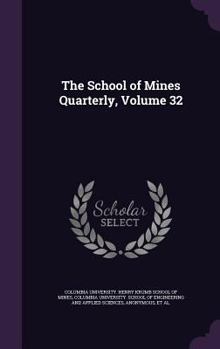 Hardcover The School of Mines Quarterly, Volume 32 Book