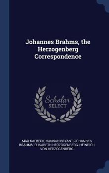 Hardcover Johannes Brahms, the Herzogenberg Correspondence Book