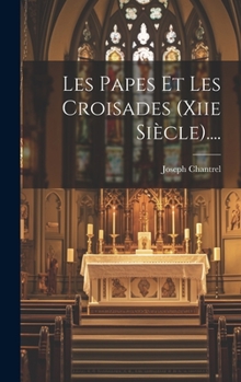 Hardcover Les Papes Et Les Croisades (xiie Siècle).... [French] Book