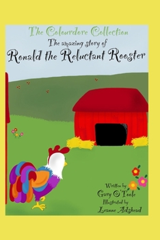 Paperback The Colourdore Collection: Ronald The Reluctant Rooster Book