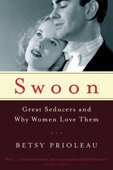 Paperback Swoon: Great Seducers and Why Women Love Them Book