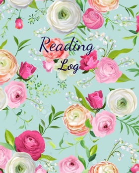 Paperback Reading Log: 8 x 10 inches - 100 pages - Beautiful Floral Cover Book