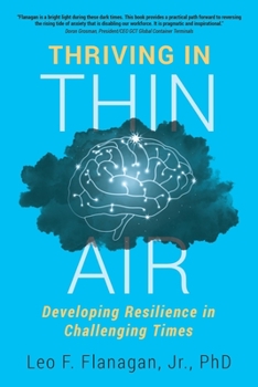 Paperback Thriving In Thin Air: Developing Resilience In Challenging Times Book