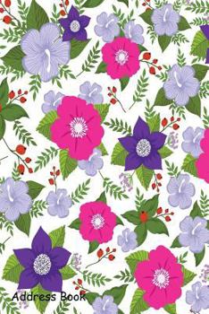 Paperback Address Book: For Contacts, Addresses, Phone, Email, Note, Emergency Contacts, Alphabetical Index with Abstract Flower Book