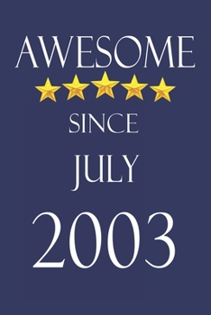 Awesome Since July 2003 Notebook Birthday Present: Lined Notebook / Journal Gift, 100 Pages, 6x9, Soft Cover, Matte Finish