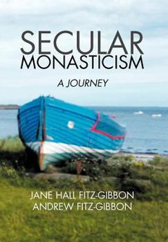 Hardcover Secular Monasticism: A Journey Book