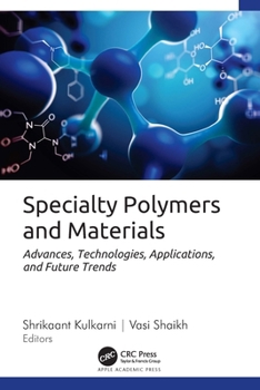 Hardcover Specialty Polymers and Materials: Advances, Technologies, Applications, and Future Trends Book