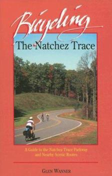 Paperback Bicycling the Natchez Trace: A Guide to the Natchez Trace Parkway and Nearby Scenic Routes Book