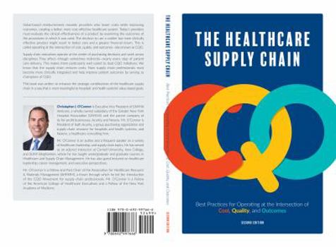 Paperback The Healthcare Supply Chain: Best Practices for Operating at the Intersection of Cost, Quality, and Outcomes: Second Edition Book