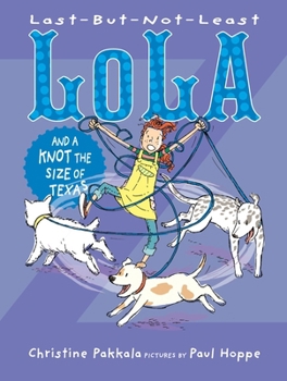 Paperback Last-But-Not-Least Lola and a Knot the Size of Texas Book