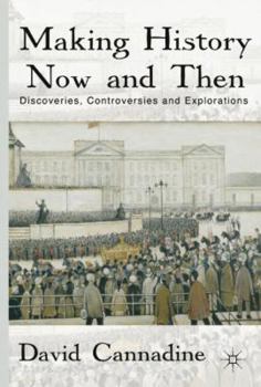 Paperback Making History Now and Then: Discoveries, Controversies and Explorations Book