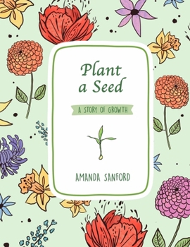Paperback Plant a Seed: A Story of Growth Book
