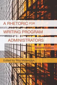 Paperback A Rhetoric for Writing Program Administrators (2nd Edition) Book