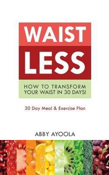 Paperback Waistless: How to Transform Your Waist in 30 Days Book