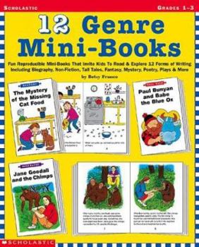 Paperback 12 Genre Mini-Books: Fun Reproducible Mini-Books That Invite Kids to Read & Explore 12 Forms of Writing Including Biography, Nonfiction, Ta Book