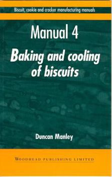 Paperback Biscuit, Cookie and Cracker Manufacturing Manuals: Manual 4: Baking and Cooling of Biscuits Book