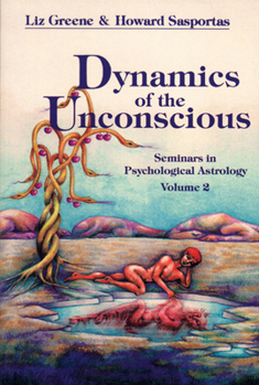 Paperback Dynamics of the Unconscious: Seminars in Psychological Astrology, Vol. 2 Book