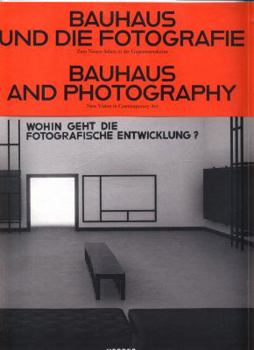 Hardcover Bauhaus and Photography: On New Visions in Contemporary Art Book