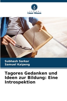 Paperback Tagores Gedanken und Ideen zur Bildung: Eine Introspektion [German] Book