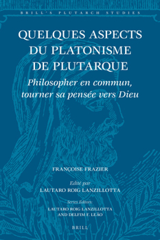 Hardcover Quelques Aspects Du Platonisme de Plutarque: Philosopher En Commun, Tourner Sa Pensée Vers Dieu [French] Book