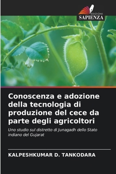 Conoscenza e adozione della tecnologia di produzione del cece da parte degli agricoltori (Italian Edition)