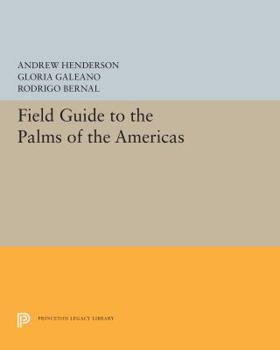 Field Guide to the Palms of the Americas (Princeton Paperbacks)