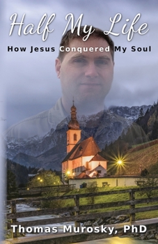 Paperback Half My Life: How Jesus Conquered My Soul Book