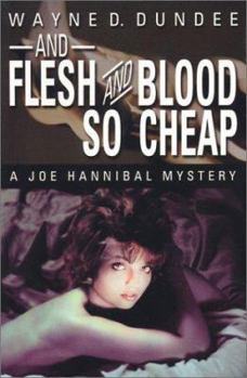 And Flesh and Blood So Cheap: A Joe Hannibal Mystery (Joe Hannibal Mysteries) - Book #4 of the Joe Hannibal Mystery