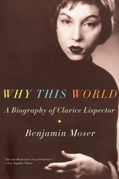 Paperback Why This World: A Biography of Clarice Lispector Book