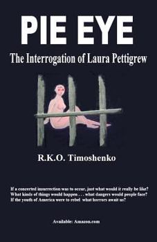 Paperback Pie Eye: The Interrogation of Laura Pettigrew Book