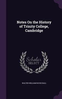 Hardcover Notes On the History of Trinity College, Cambridge Book