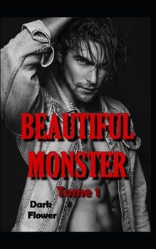 Paperback Beautiful Monster - Tome 1: (Dark Romance) [French] Book