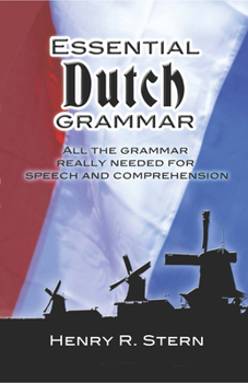 Paperback Essential Dutch Grammar: All the Grammar Really Needed for Speech and Comprehension Book
