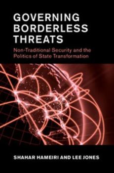 Paperback Governing Borderless Threats: Non-Traditional Security and the Politics of State Transformation Book