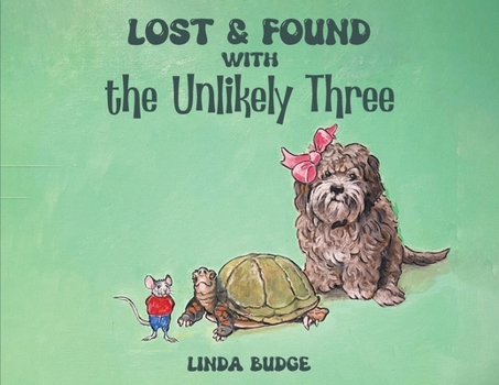 Paperback Lost and Found With The Unlikely Three Book