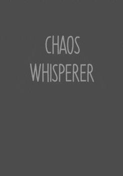 Chaos Whisperer: To Do List Task Journal & Lined Notebook (Snarky Gifts For Coworkers)