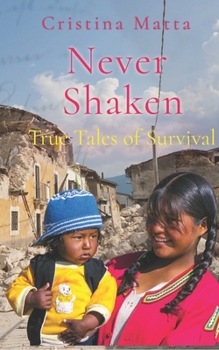 Paperback Never Shaken: True Tales of Survival Book