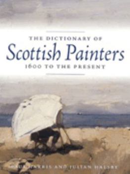 Hardcover The Dictionary of Scottish Painters, 1600 to the Present Book