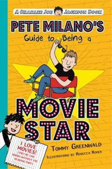 Hardcover Pete Milano's Guide to Being a Movie Star: A Charlie Joe Jackson Book