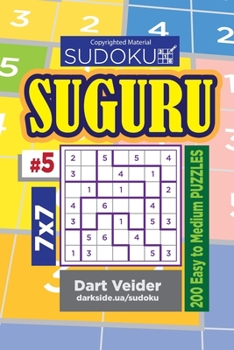 Paperback Sudoku Suguru - 200 Easy to Medium Puzzles 7x7 (Volume 5) Book