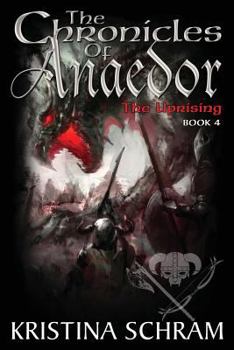 The Chronicles of Anaedor: The Uprising - Book #4 of the Chronicles of Anaedor