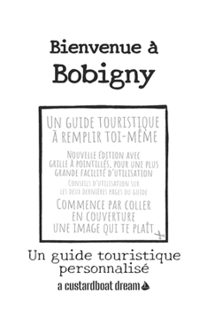 Bienvenue ? Bobigny: Un guide touristique personnalis?