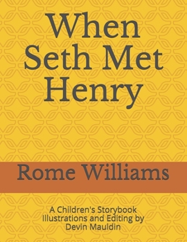 Paperback When Seth Met Henry: How Strangers Become Unlikely Best Friends Book