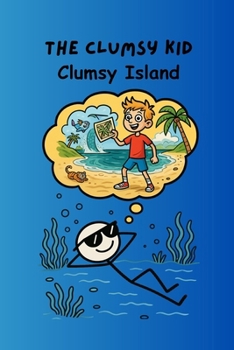 The Clumsy Kid: Clumsy Island