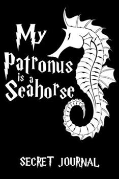 Paperback My Patronus Is A Seahorse: 120 Page Blank Line Journal, Notebook Book