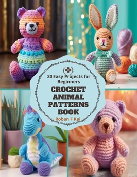 Paperback Crochet Animal Patterns Book: 20 Easy Projects for Beginners Book