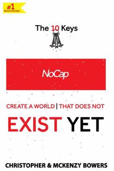 Paperback No Cap: The 10 Keys - Create A World That Does Not Exit Yet Book